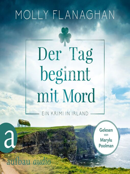 Title details for Der Tag beginnt mit Mord--Ein Krimi in Irland--Fiona O'Connor ermittelt, Band 1 (Ungekürzt) by Molly Flanaghan - Available